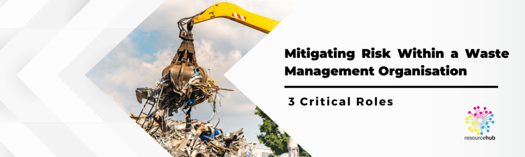 Mitigating Risk for 3 Critical Roles in Waste Management